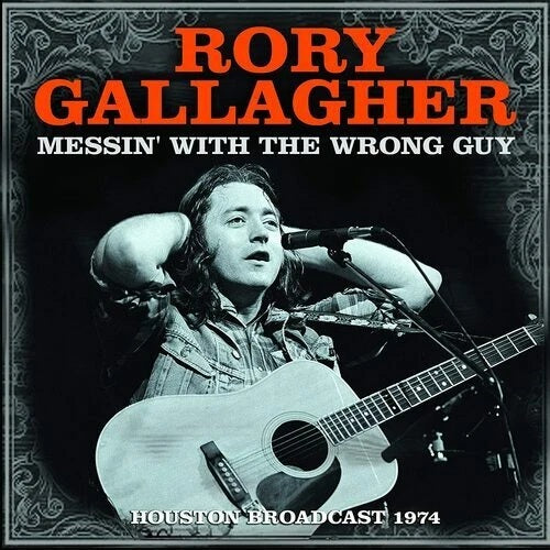 Rory Gallagher : Messin' With the Wrong Guy: Houston Broadcast 1974 - CD